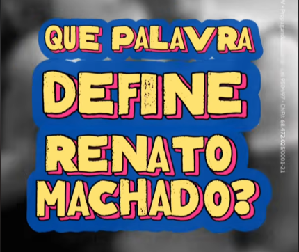 QUE PALAVRA DEFINE RENATO MACHADO